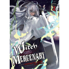Witch and Mercenary Light Novel Vol. 2 by Chohokiteki Kaeru Paperback