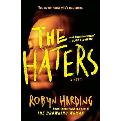 The Haters by Robyn Harding Paperback Book