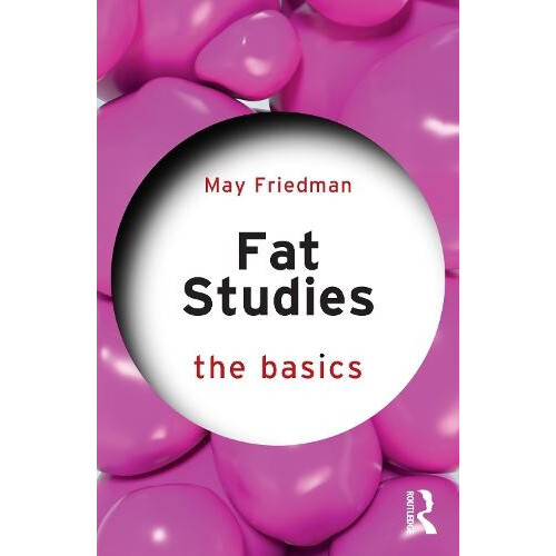 Fat Studies The Basics by May Friedman Paperback Book