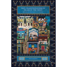 Neotraditionalism in Islam in the West by Quisay Walaa Leverhulme Earl