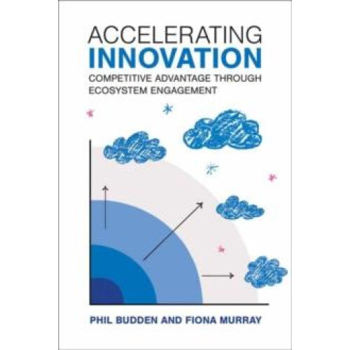 Accelerating Innovation by Fiona Murray Hardcover Book
