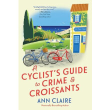 A Cyclists Guide to Crime amp Croissants by Ann Claire Paperback Book