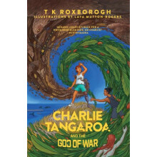 Charlie Tangaroa And The God of War by T K Roxborogh Paperback Book