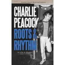 Roots amp Rhythm by Charlie Peacock Hardcover Book