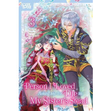 Person I Loved Asked Me to Die in My Sisters Stead Volume 3 by Maki Ya