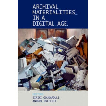 Archival Materialities in a Digital Age Hardcover Book