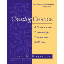 Creating Change by Najavits Lisa M. MA University of Massachusetts Med