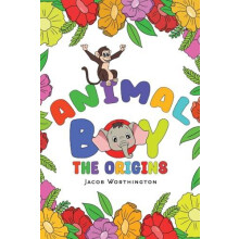Animal Boy the Origins by Jacob Worthington Paperback Book