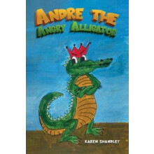Andre the Angry Alligator by Karen Shandley Paperback Book