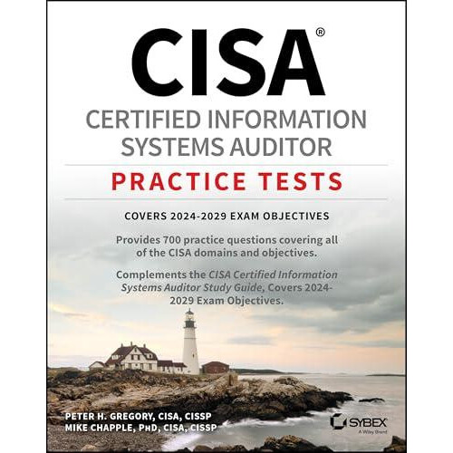 CISA Certified Information Systems Auditor Practice Tests by Mike Univ