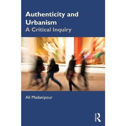 Authenticity and Urbanism by Ali Madanipour Paperback Book