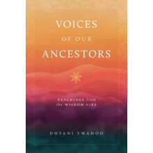 Voices of Our Ancestors by Dhyani Ywahoo Paperback Book
