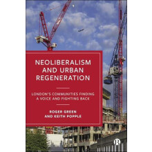 Neoliberalism and Urban Regeneration by Popple Keith Visiting Research
