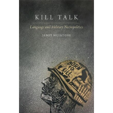 Kill Talk by McIntosh Janet Professor of Anthropology Professor of Ant
