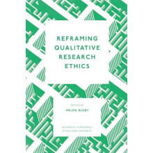 Reframing Qualitative Research Ethics by Helen Busby Hardcover Book