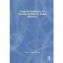 Using CoProduction for Physical Activity for Health Research Hardcover