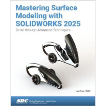 Mastering Surface Modeling with SOLIDWORKS 2025 by Lani Tran Paperback
