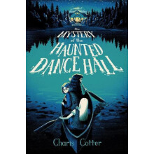 The Mystery of the Haunted Dance Hall by Charis Cotter Hardcover Book