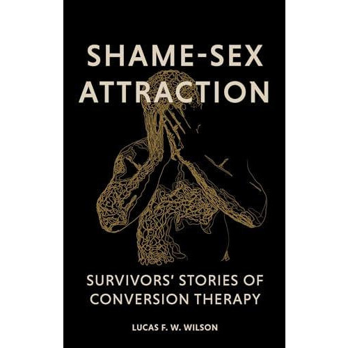 ShameSex Attraction by Lucas Wilson Paperback Book
