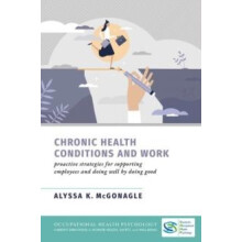 Chronic Health Conditions and Work by McGonagle Alyssa K. Associate Pr