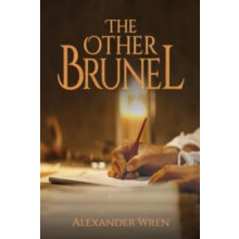 The Other Brunel by Alexander Wren Hardcover Book