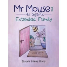 Mr Mouse and His Gigantic Extended Family by Sandra Marie Rorie Paperb