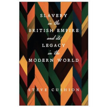 Slavery in the British Empire and Its Legacy in the Modern World by St