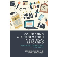 Countering Misinformation in Political Reporting by Kyriakidou Maria R