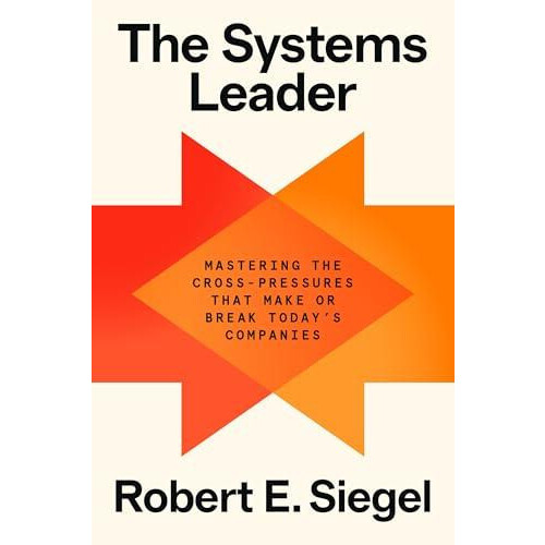 The Systems Leader by Robert E. Siegel Paperback Book