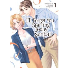 Ill Forget You Starting Today Senpai Vol. 1 by Megumi Yamaguchi Paperb