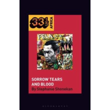 Fela AnikulapoKutis Sorrow Tears and Blood by Shonekan Dr. Stephanie P