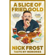 A Slice of Fried Gold by Nick Frost Paperback Book
