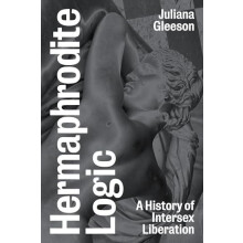 Hermaphrodite Logic by Juliana Gleeson Paperback Book