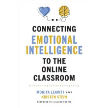 Connecting Emotional Intelligence to the Online Classroom by Kirsten S