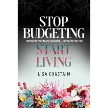 Stop Budgeting Start Living by Lisa Chastain Paperback Book