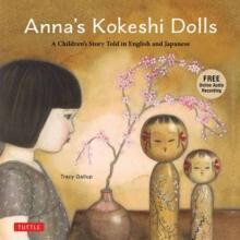Annas Kokeshi Dolls by Tracy Gallup Hardcover Book
