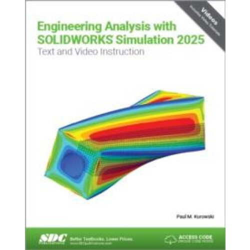 Engineering Analysis with SOLIDWORKS Simulation 2025 by Paul Kurowski