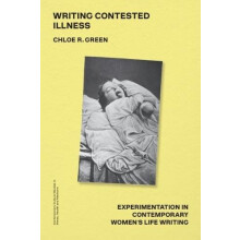 Writing Contested Illness by Green Chloe R. Lecturer in English Austra
