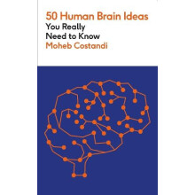 50 Human Brain Ideas You Really Need to Know by Moheb Costandi Paperba