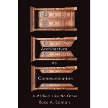 Architecture as Communication by Ross A. Eaman Paperback Book