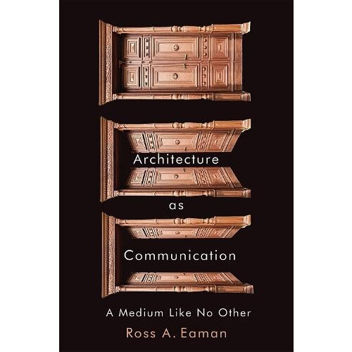 Architecture as Communication by Ross A. Eaman Paperback Book