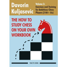 The How to Study Chess on Your Own Workbook Volume 3 by Davorin Kuljas