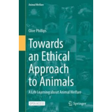 Towards an Ethical Approach to Animals by Clive Phillips Hardcover Boo