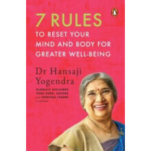 7 Rules to Reset Your Mind and Body for Greater WellBeing by Hansaji Y