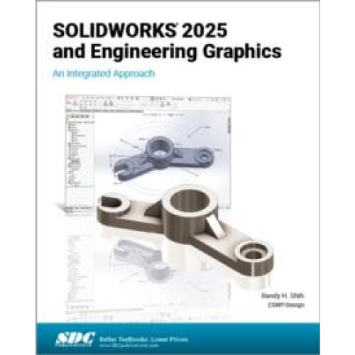 SOLIDWORKS 2025 and Engineering Graphics by Randy H. Shih Paperback Bo