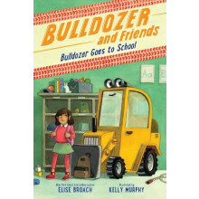 Bulldozer Goes to School by Elise Broach Paperback Book