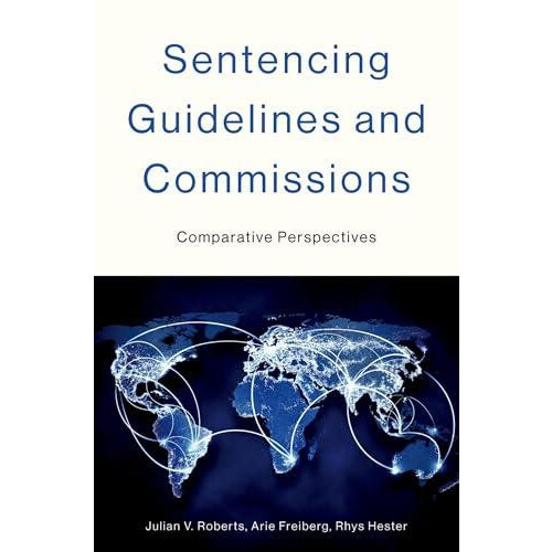 Sentencing Guidelines and Commissions by Hester Rhys Associate Profess