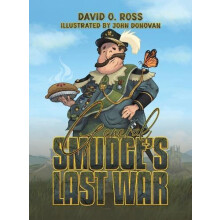 General Smudges Last War by David O. Ross Hardcover Book