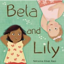 Bela and Lily by Natasha Khan Kazi Hardcover Book