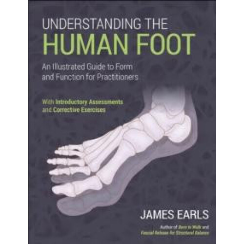 Understanding the Human Foot by James Earls Paperback Book